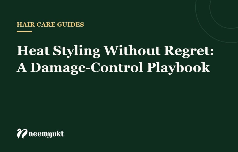 Heat Styling Without Regret: A Damage-Control Playbook