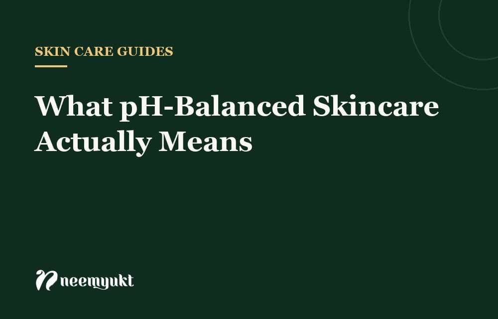 What pH-Balanced Skincare Actually Means