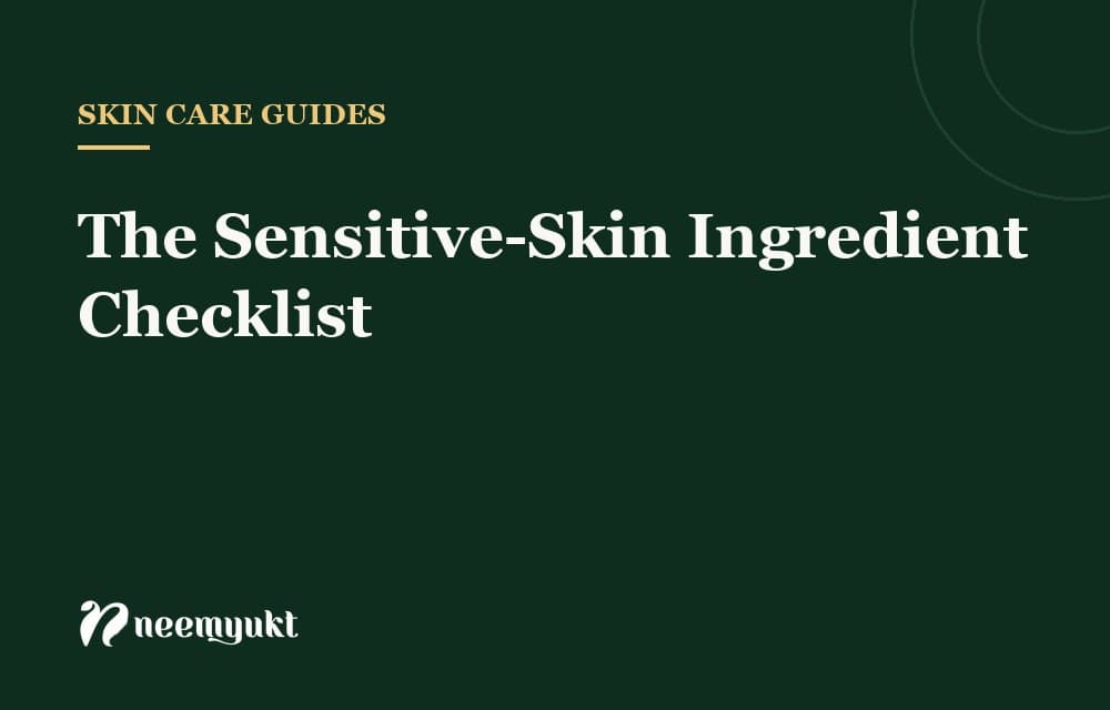 The Sensitive-Skin Ingredient Checklist