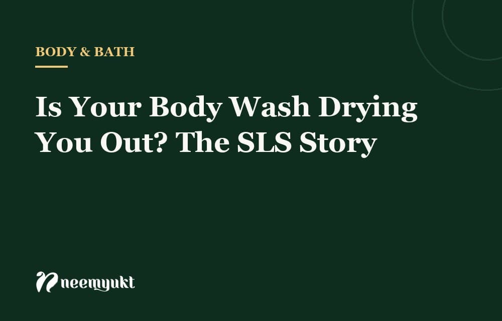 Is Your Body Wash Drying You Out? The SLS Story